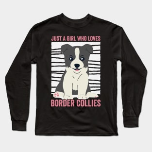 Just A Girl Who Loves Border Collies Funny Dog Long Sleeve T-Shirt